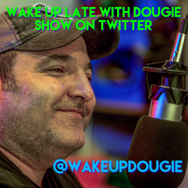 Wake Up Late with Dougie Show on Twitter 